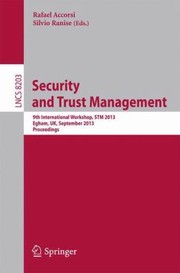 Cover of: Security And Trust Management 9th International Workshop Stm 2013 Egham