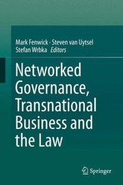 Networked Governance Transnational Business And The Law by Mark Fenwick