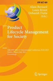 Cover of: Product Lifecycle Management For Society 10th Ifip Wg 51 International Conference Plm 2013 Nantes France July 810 2013 Proceedings