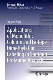 Cover of: Applications Of Monolithic Column And Isotope Dimethylation Labeling In Shotgun Proteome