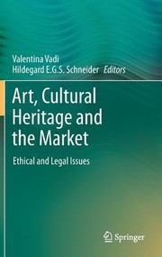 Cover of: Art Cultural Heritage And The Market Ethical And Legal Issues by 