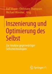 Cover of: Inszenierung Und Optimierung Des Selbst Zur Analyse Gegenwrtiger Selbsttechnologien