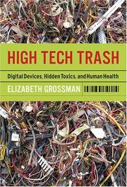 Cover of: High Tech Trash: Digital Devices, Hidden Toxics, and Human Health