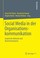 Cover of: Social Media In Der Organisationskommunikation Empirische Befunde Und Branchenanalysen