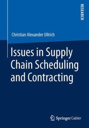 Cover of: Issues In Supply Chain Scheduling And Contracting