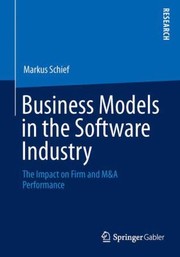 Cover of: Business Models In The Software Industry The Impact On Firm And Ma Performance