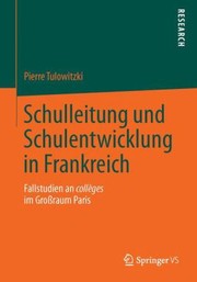 Cover of: Schulleitung Und Schulentwicklung In Frankreich Fallstudien An Collges Im Grossraum Paris