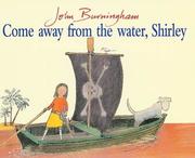 Cover of: Come Away from the Water, Shirley (Red Fox Picture Book) by John Burningham