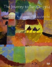 Cover of: The Travel To Tunisia 1914 Paul Klee August Macke Louis Moilliet