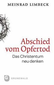 Cover of: Abschied Vom Opfertod Das Christentum Neu Denken