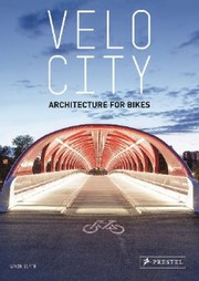 Cover of: Velo Architecture Building For Bikes