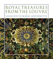 Cover of: Royal Treasures From The Louvre Louis Xiv To Marieantoinette