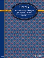 Cover of: 160 Achttaktige Bungen Opus 821 160 Eightbar Exercises 160 Exercices Huit Mesures