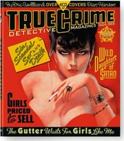 True Crime Detective Magazines 19241969 by Eric Godtland