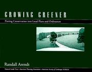 Cover of: Growing greener: putting conservation into local plans and ordinances