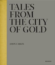 Jason Larkin Tales From The City Of Gold by Jason Larkin