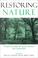 Cover of: Restoring Nature