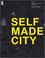 Cover of: Selfmade City Selfinitiated Urban Living And Architectural Interventions