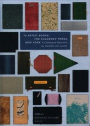 Cover of: 75 Artist Books The Kaldewey Press New York A Catalogue Raisonn