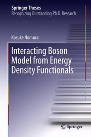 Interacting Boson Model From Energy Density Functionals Doctoral Thesis Accepted By The University Of Tokyo Tokyo Japan by Kosuke Nomura