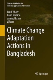 Cover of: Climate Change Adaptation Actions in Bangladesh
            
                Disaster Risk Reduction by 
