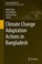 Cover of: Climate Change Adaptation Actions in Bangladesh
            
                Disaster Risk Reduction
