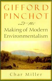 Cover of: Gifford Pinchot and the Making of Modern Environmentalism (Pioneers of Conservation) by Char Miller