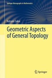 Cover of: Geometric Aspects Of General Topology by Katsuro Sakai