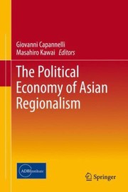 Cover of: The Political Economy of Asian Regionalism by Giovanni Capannelli