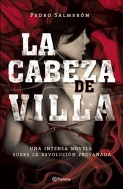 La cabeza de Villa Spanish Edition by Pedro Salmero