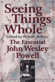 Cover of: Seeing things whole: the essential John Wesley Powell