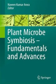 Cover of: Plant Microbe Symbiosis Fundamentals And Advances