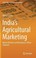 Cover of: Indias Agricultural Marketing Market Reforms And Emergence Of New Channels
