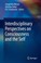 Cover of: Interdisciplinary Perspectives On Consciousness And The Self