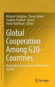 Cover of: Global Cooperation Among G20 Countries Responding To The Crisis And Restoring Growth