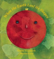 When The Earth Lost Its Shapes by Shobha Viswanath