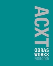 Acxt Works And Projects 20012005 Obras Y Proyectos by Laura Espejo