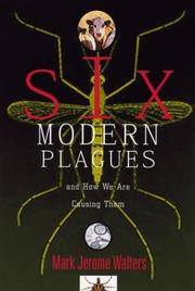 Cover of: Six Modern Plagues and How We Are Causing Them by Mark Jerome Walters, Mark Jerome Walters