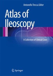 Atlas Of Ileoscopy A Collection Of Clinical Cases by Antonello Trecca