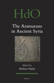 Cover of: The Aramaeans in Ancient Syria
            
                Handbook of Oriental Studies Section 1 The Near and Middle East by 