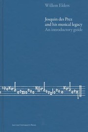 Josquin Des Prez And His Musical Legacy An Introductory Guide by Willem Elders