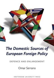 Cover of: The Domestic Sources Of European Foreign Policy Defence And Enlargement