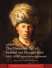 Cover of: The Universal Art Of Samuel Van Hoogstraten 16271678 Painter Writer And Courtier