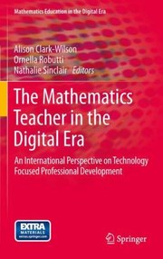 Cover of: The Mathematics Teacher In The Digital Era: An International Perspective On Technology Focused Professional Development