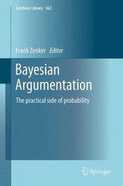 Cover of: Bayesian Argumentation The Practical Side Of Probability