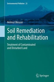 Cover of: Soil Remediation And Rehabilitation Treatment Of Contaminated And Disturbed Land