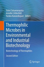 Thermophilic Microbes in Environmental and Industrial Biotechnology 2nd Ed by Tulasi Satyanarayana