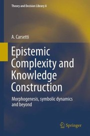 Cover of: Epistemic Complexity And Knowledge Construction Morphogenesis Symbolic Dynamics And Beyond