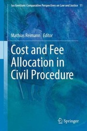 Cover of: Cost And Fee Allocation In Civil Procedure A Comparative Study