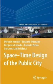 Cover of: SpaceTime Design of the Public City
            
                Urban and Landscape Perspectives